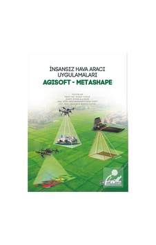 İnsansız Hava Aracı Uygulamaları: Agisoft  - Metashape  - Abdurrahman Yasin Yiğit  - Atlas Akademi Yayınları