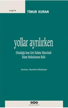 Yollar Ayrılırken - Timur Kuran - Yapı Kredi Yayınları Yollar Ayrılırken - Timur Kuran - Yapı Kredi Yayınları