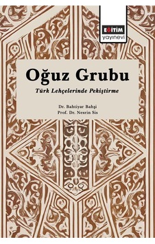 Oğuz Grubu Türk Lehçelerinde Pekiştirme / Nesrin Sis Oğuz Grubu Türk Lehçelerinde Pekiştirme / Nesrin Sis
