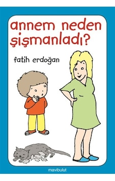Annem Neden Şişmanladı? - Fatih Erdoğan - Mavi Bulut Yayıncılık Annem Neden Şişmanladı? - Fatih Erdoğan - Mavi Bulut Yayıncılık