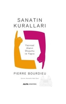 Sanatın Kuralları - Pierre Bourdieu - Alfa Yayıncılık Sanatın Kuralları - Pierre Bourdieu - Alfa Yayıncılık