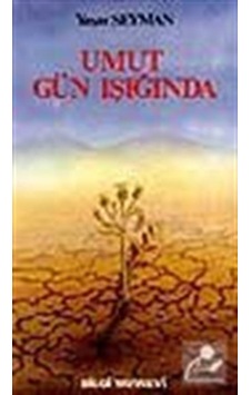 Umut Gün ışığında - Yaşar Seyman - Bilgi Yayınevi Umut Gün ışığında - Yaşar Seyman - Bilgi Yayınevi