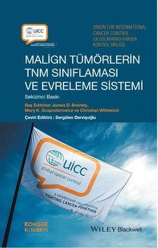 Malign Tümörlerin TNM Sınıflaması Ve Evreleme Sistemi 8.Baskı Malign Tümörlerin TNM Sınıflaması Ve Evreleme Sistemi 8.Baskı