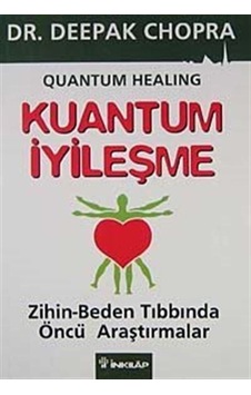 Kuantum İyileşme / Deepak Chopra