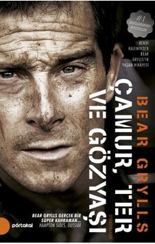 Çamur Ter Ve Gözyaşı Bear Grylls  Otobiyografisi
