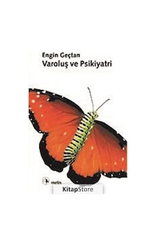 Varoluş ve Psikiyatri / Engin Geçtan Varoluş ve Psikiyatri / Engin Geçtan
