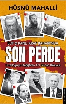 Son Perde Bop & Kanlı Arap Baharında Ortadoğu'yu Değiştiren 47... Son Perde Bop & Kanlı Arap Baharında Ortadoğu'yu Değiştiren 47...