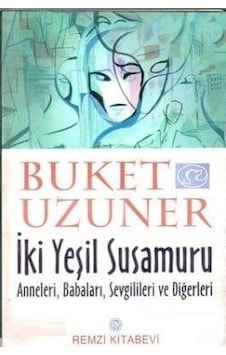 İki Yeşil Su Samuru Buket Uzuner 2.El İadesiz 1997 baskı İki Yeşil Su Samuru Buket Uzuner 2.El İadesiz 1997 baskı