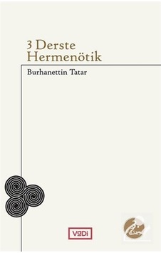 3 Derste Hermenötik - Burhanettin Tatar - Vadi Yayınları 3 Derste Hermenötik - Burhanettin Tatar - Vadi Yayınları