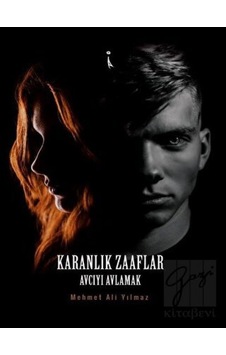 Karanlık Zaaflar Avcıyı Avlamak - Mehmet Ali Yılmaz - İkinci Adam Yayınları Karanlık Zaaflar Avcıyı Avlamak - Mehmet Ali Yılmaz - İkinci Adam Yayınları