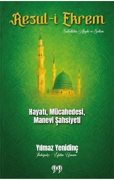 Resul-i Ekrem Hayatı, Mücahedesi, Manevi Şahsiyeti / Yılmaz Ye... Resul-i Ekrem Hayatı, Mücahedesi, Manevi Şahsiyeti / Yılmaz Ye...
