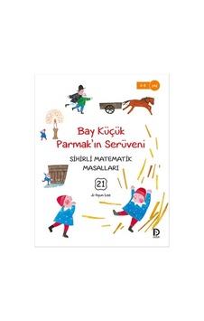 Sihirli Matematik Masalları 21 - Bay Küçük Parmak'ın Serüveni - Ji-Hyun Lee - Düşün Yayınevi