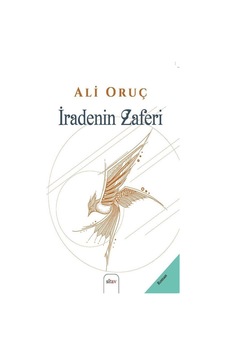 İradenin Zaferi / Ali Oruç İradenin Zaferi / Ali Oruç