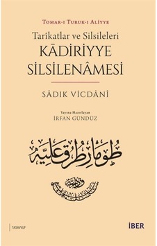 Kadiriyye Silsilenamesi - Tarikatlar ve Silsileleri - M.Sadık Vicdani - İber Yayınları Kadiriyye Silsilenamesi - Tarikatlar ve Silsileleri - M.Sadık Vicdani - İber Yayınları