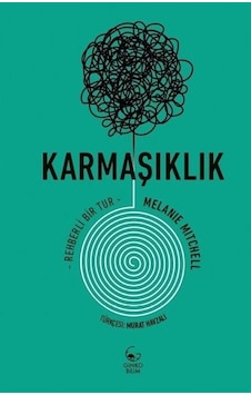 Karmaşıklık: Rehberli Bir Tur - Melanie Mitchell - Ginko Bilim Karmaşıklık: Rehberli Bir Tur - Melanie Mitchell - Ginko Bilim