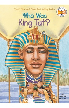 Who Was King Tut Penguin Workshop Who Was King Tut Penguin Workshop