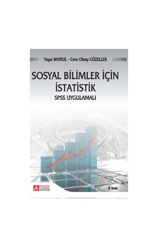 Sosyal Bilimler İçin İstatistik - Yaşar Baykul - Cem Oktay Güzeller - Pegem Akademi Yayıncılık Sosyal Bilimler İçin İstatistik - Yaşar Baykul - Cem Oktay Güzeller - Pegem Akademi Yayıncılık