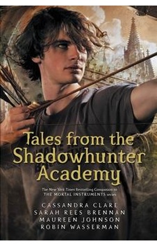Tales From The Shadowhunter Academy 9781406373585 Tales From The Shadowhunter Academy 9781406373585