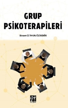 Grup Psikoterapileri - Birsen Ceyhun Özdemir - Gazi Kitabevi Grup Psikoterapileri - Birsen Ceyhun Özdemir - Gazi Kitabevi