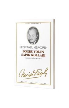 Doğru Yolun Sapık Kolları - Necip Fazıl Kısakürek