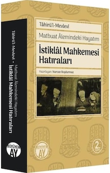 İstiklal Mahkemesi Hatıraları - Tahirü'l Mevlevi - Büyüyenay Yayınları