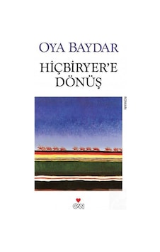 Hiçbiryer'e Dönüş (Eski Kapak) / Oya Baydar