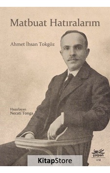 Matbuat Hatıralarım - Ahmet Ihsan Tokgöz