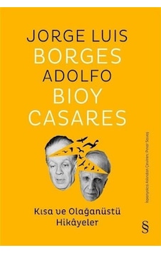Kısa ve Olağanüstü Hikayeler - Adolfo Bioy Casares - Jorge Luis Borges - Everest Yayınları Kısa ve Olağanüstü Hikayeler - Adolfo Bioy Casares - Jorge Luis Borges - Everest Yayınları