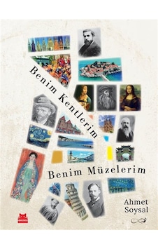 Benim Kentlerim Benim Müzelerim / Ahmet Soysal Benim Kentlerim Benim Müzelerim / Ahmet Soysal