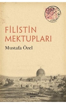 Filistin Mektupları / Mustafa Özel Filistin Mektupları / Mustafa Özel