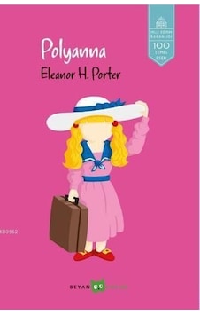 Pollyanna - Eleanor H. Porter - Beyan Çocuk Pollyanna - Eleanor H. Porter - Beyan Çocuk