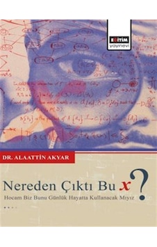 Nereden Çıktı Bu X Hocam Biz Bunu Günlük Hayatta Kullanacak ... Nereden Çıktı Bu X Hocam Biz Bunu Günlük Hayatta Kullanacak ...