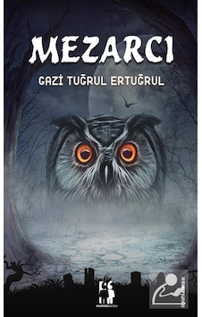 Mezarcı - Gazi Tuğrul Ertuğrul - Metinlerarası Kitap
