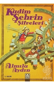 Kadim Şehrin Şifreleri/Almila Aydın Kadim Şehrin Şifreleri/Almila Aydın