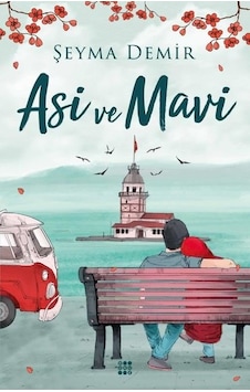 Asi ve Mavi - Şeyma Demir - Dokuz Yayınları Asi ve Mavi - Şeyma Demir - Dokuz Yayınları