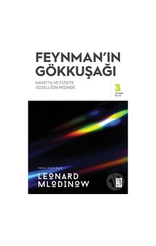 Feynman'ın Gökkuşağı  - Hayatta ve Fizikte Güzelliğin Peşinde  - Leonard Mlodinow  - Ketebe