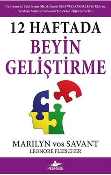 12 Haftada Beyin Geliştirme - Leonore Fleischer - Marilyn Vos Savant - Pegasus 12 Haftada Beyin Geliştirme - Leonore Fleischer - Marilyn Vos Savant - Pegasus