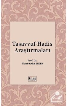 Tasavvuf Hadis Araştırmaları / Necmeddin Şeker