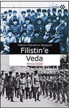 Filistine Veda / Yıldırım Ordularının Bozgunu - Mirliva Sedat - Yeditepe Yayınevi
