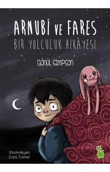 Arnubi ve Fares-Bir Yolculuk Hikayesi - Gönül Simpson - Yeşil Dinozor Arnubi ve Fares-Bir Yolculuk Hikayesi - Gönül Simpson - Yeşil Dinozor