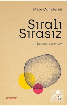 Sıralı Sırasız - Dil İletişim Yönetişim - Mete Çamdereli - Ketebe