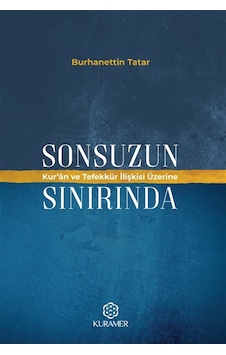 Sonsuzun Sınırında & Kur'an Ve Tefekkür İlişkisi Üzerine / Bur...