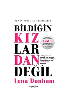 Bildiğin Kızlardan Değil - Lena Dunham - Okuyan Us Yayınları Bildiğin Kızlardan Değil - Lena Dunham - Okuyan Us Yayınları