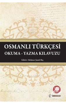 Osmanlı Türkçesi Okuma Yazma Kılavuzu- Okur Akademi