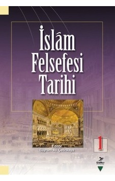 İslam Felsefesi Tarihi 1 - Şamil Öçal - Fatih Toktaş - Grafiker Yayınları İslam Felsefesi Tarihi 1 - Şamil Öçal - Fatih Toktaş - Grafiker Yayınları