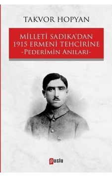 Milleti Sadıka'dan 1915 Ermeni Tehcirine Pederimin Anıları - Pmvp-764106