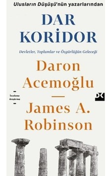 Dar Koridor - Daron Acemoğlu - James A. Robinson - Doğan Kitap Dar Koridor - Daron Acemoğlu - James A. Robinson - Doğan Kitap