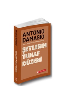 Şeylerin Tuhaf Düzeni - Antonio R. Damasio - ODTÜ Yayıncılık