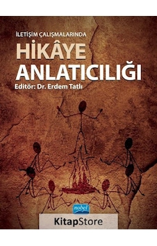 İletişim Çalışmalarında Hikaye Anlatıcılığı- Nobel Akademik Yayıncılık İletişim Çalışmalarında Hikaye Anlatıcılığı- Nobel Akademik Yayıncılık