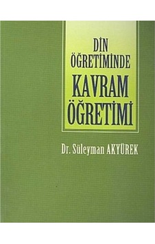 Din Öğretiminde Kavram Öğretimi Doğruluk Kavramı Örneği İlk Baskı 2004